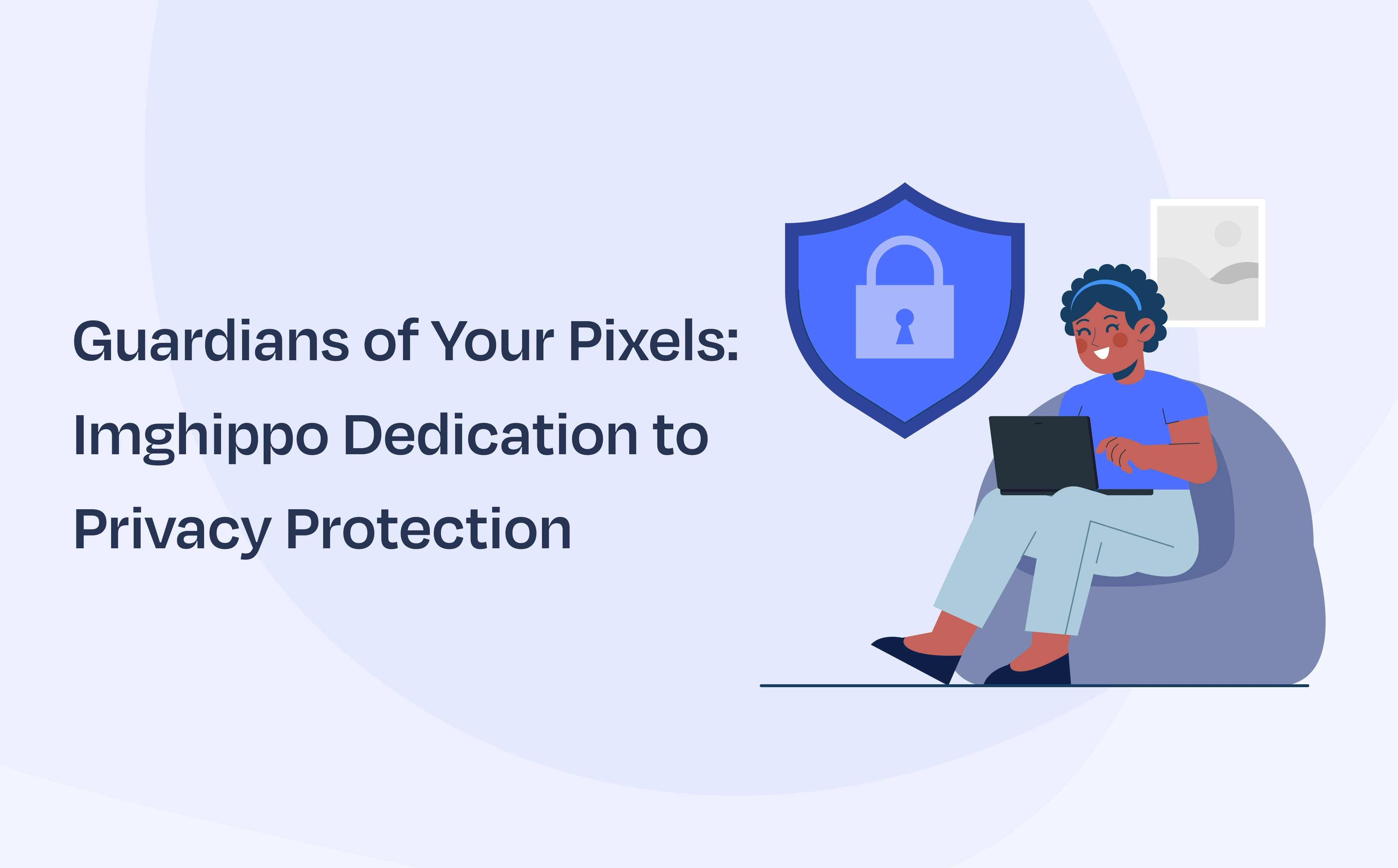 Icon and text 'Guardians of your Pixels: Imghippo dedication to Privacy Protection'